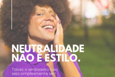 Neutralidade não é estilo.